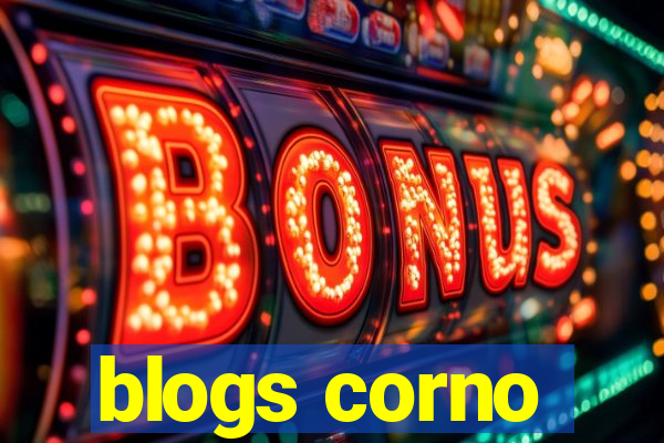 blogs corno